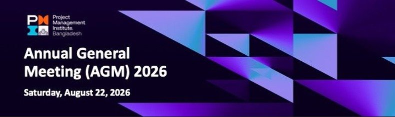 Overview — PMI Bangladesh Chapter Annual General Meeting (AGM) 2026